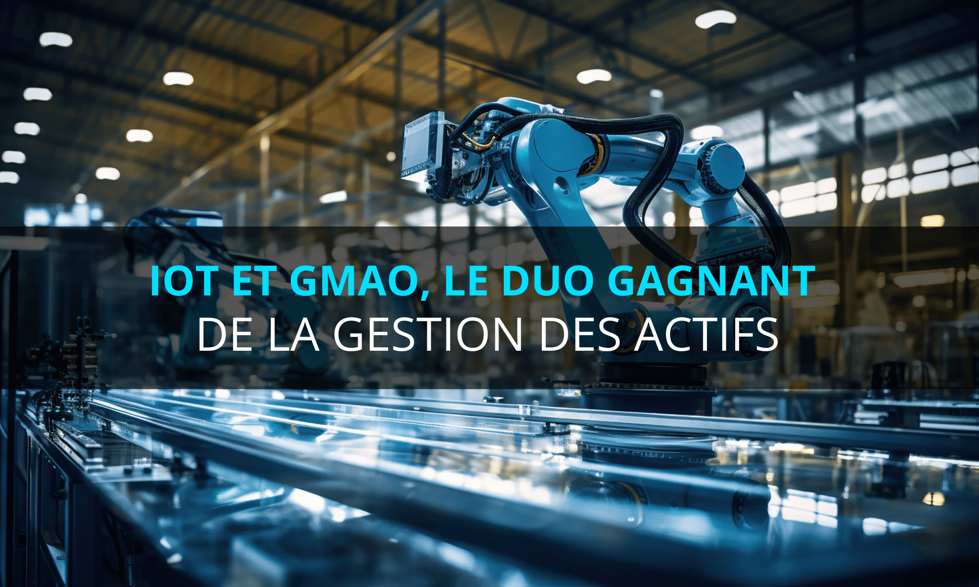 IoT et GMAO, le duo gagnant de la gestion des actifs